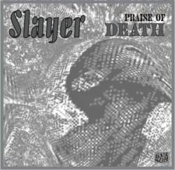 Slayer (USA) : Praise of Death Single